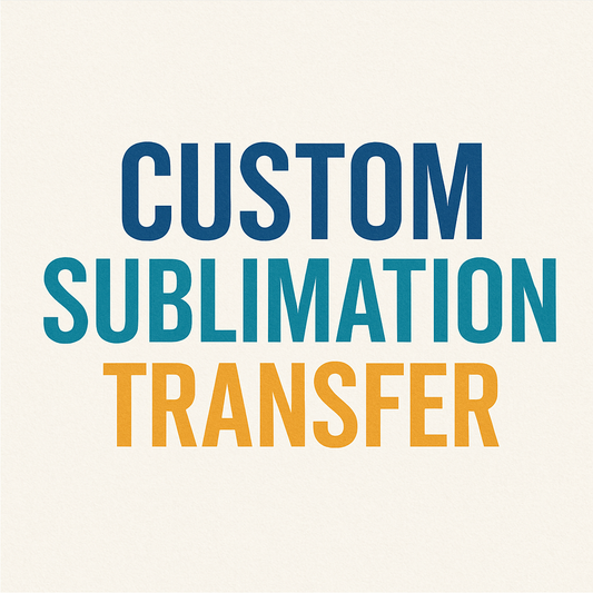 CUSTOM SUBLIMATION TRANSFERS