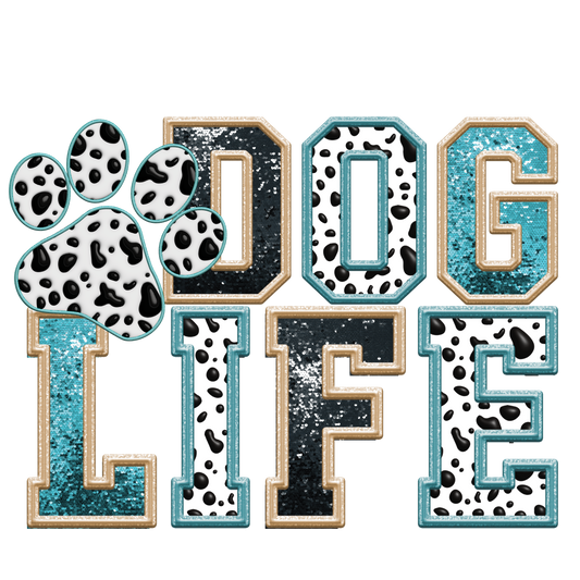 Sublimation Print/Dog Life
